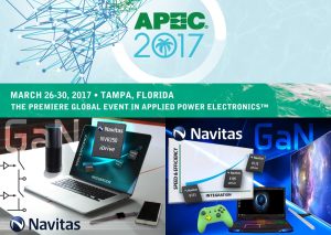 Navitas Announces Significant GaN Power IC Coverage at APEC 2017