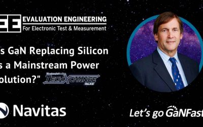WATCH: Evaluation Engineering, Is GaN Replacing Silicon as a Mainstream Power Solution?
