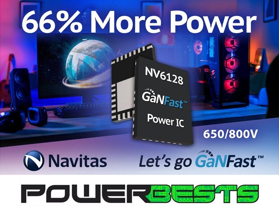 PowerBest Award: Navitas’ 650-V/800-V GaN Power ICs Facilitate Designs, Improve Efficiency