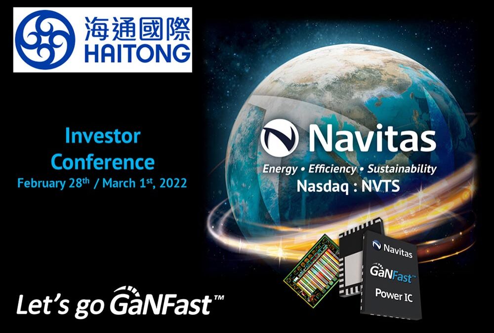 Navitas GaN ICs “Electrify Our World™” in Haitong International Investor Conference