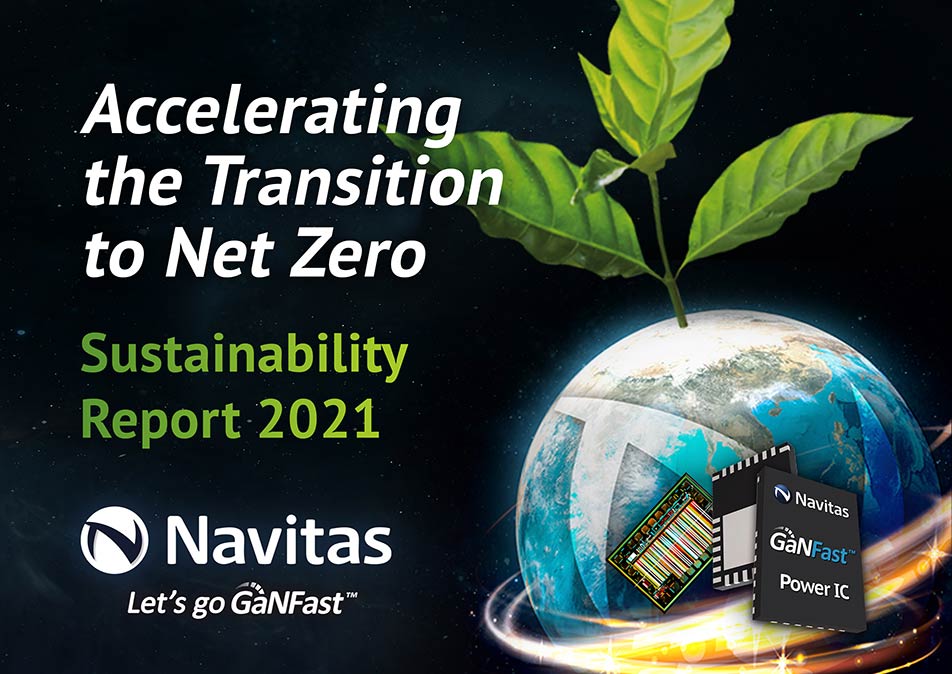 Navitas Publishes World’s First GaN Sustainability Report: “Electrify Our World™”