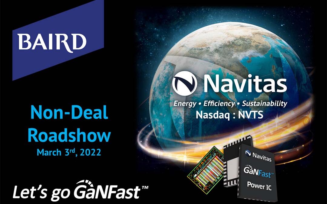 Navitas Highlights Next-Gen GaN ICs at Baird Non-Deal Roadshow