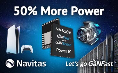 Navitas Upgrades GaN IC Power by 50% for EV, Solar and Data Center