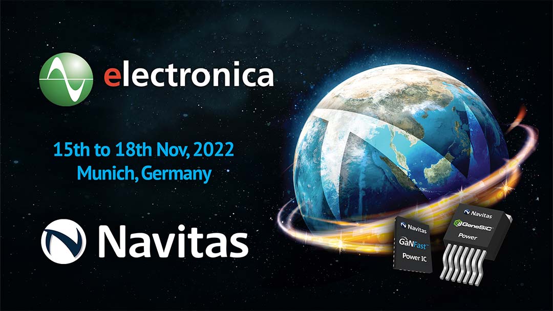 Navitas Showcases Pure-Play, Next-Gen Power Semiconductors at Electronica 2022