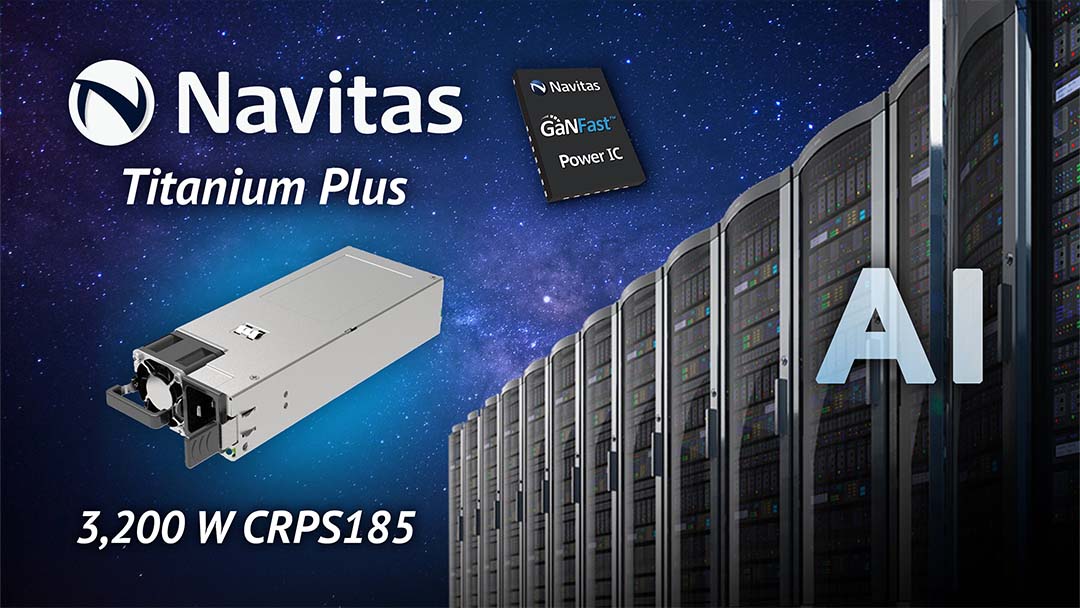 Navitas GaN CRPS185 3,200 W “Titanium Plus” Server Power Platform Drives the AI Revolution