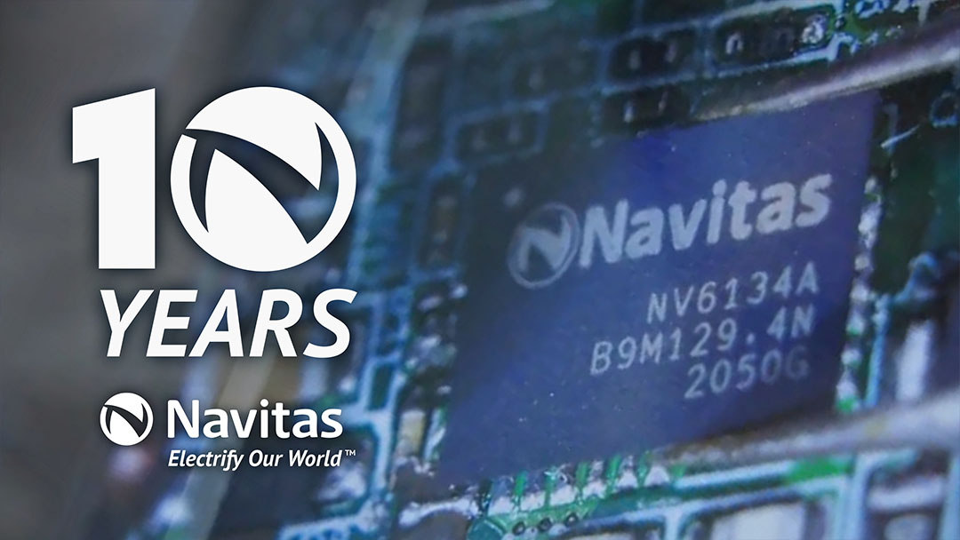 Navitas Celebrates Ten Years of Electrifying Next-Gen Power Innovations