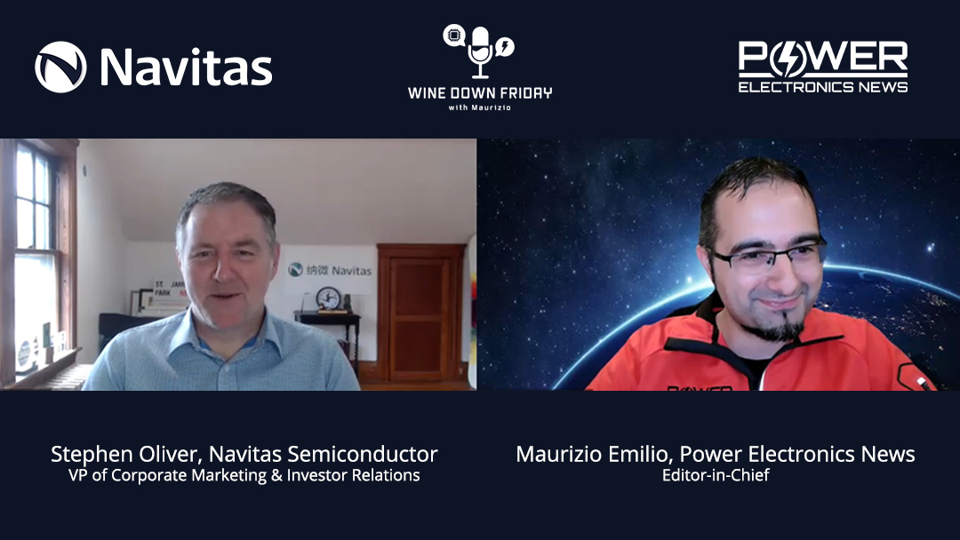 Power Electronics News: Wine Down Friday with Navitas VP Stephen Oliver
