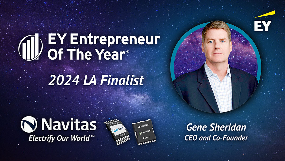 EY Announces Gene Sheridan of Navitas Semiconductor as an Entrepreneur Of The Year® 2024 Greater Los Angeles Award Finalist