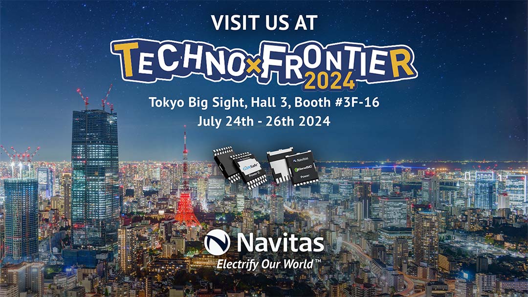 Navitas in Japan: Next-gen AI Data Center, EV, Industrial, and Fast Charging SiC and GaN Showcased at Techno-Frontier