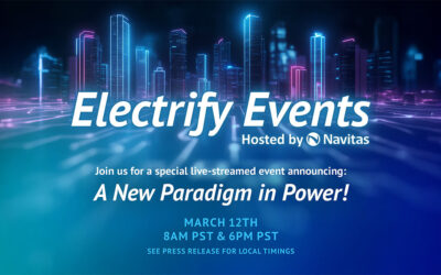 Navitas to Unveil a New Paradigm in Power!
