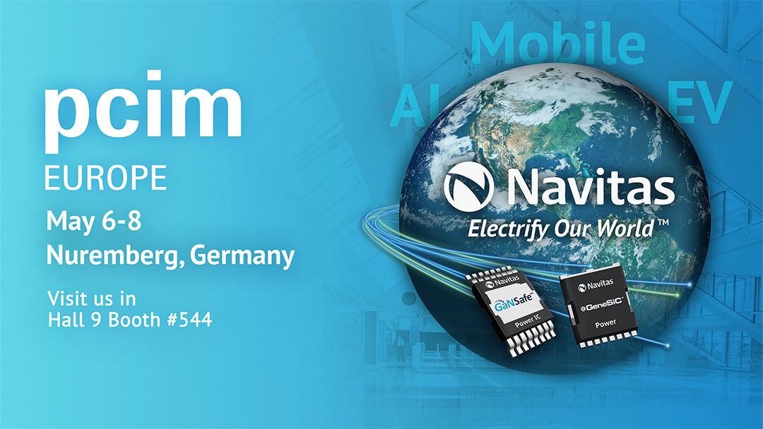 Navitas Showcases Advances in GaN and SiC Technologies, Including World’s First Production Released 650V Bi-Directional GaNFast™ ICs at PCIM 2025